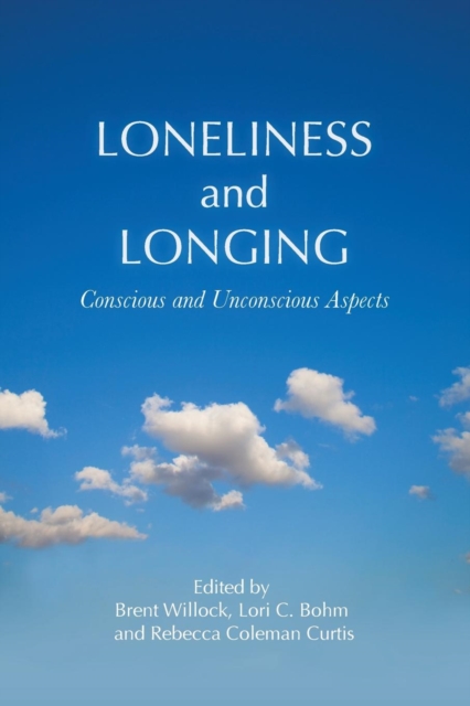 Loneliness and Longing : Conscious and Unconscious Aspects, Paperback / softback Book