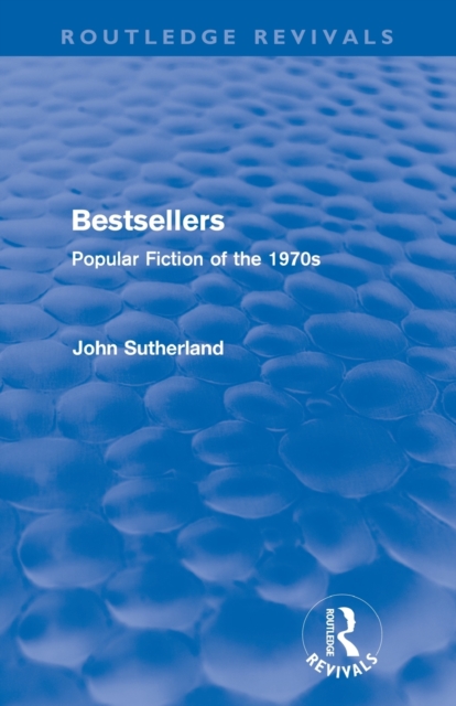 Bestsellers (Routledge Revivals) : Popular Fiction of the 1970s, Paperback / softback Book