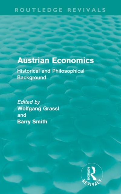 Austrian Economics (Routledge Revivals) : Historical and Philosophical Background, Paperback / softback Book