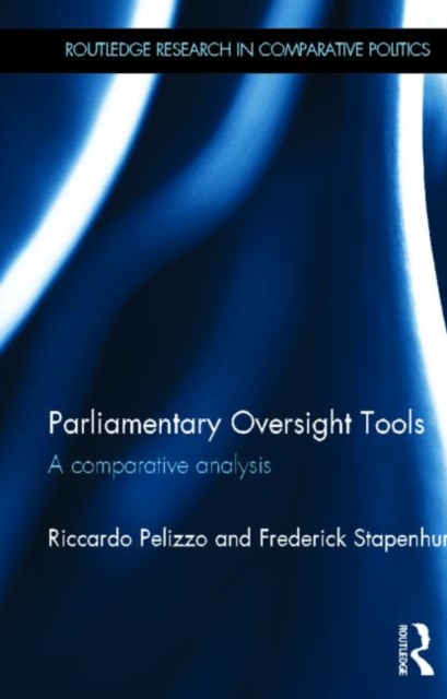 Parliamentary Oversight Tools : A Comparative Analysis, Hardback Book