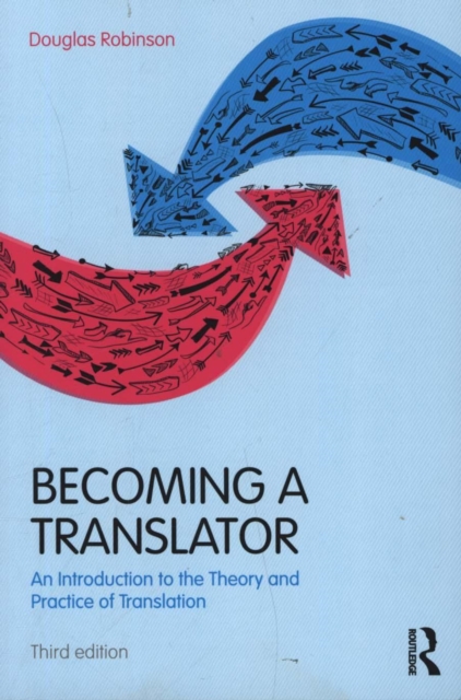 Becoming a Translator : An Introduction to the Theory and Practice of Translation, Paperback / softback Book