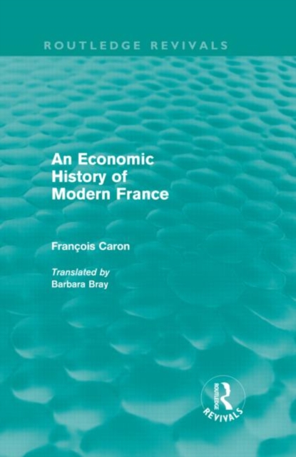 An Economic History of  Modern France (Routledge Revivals), Hardback Book