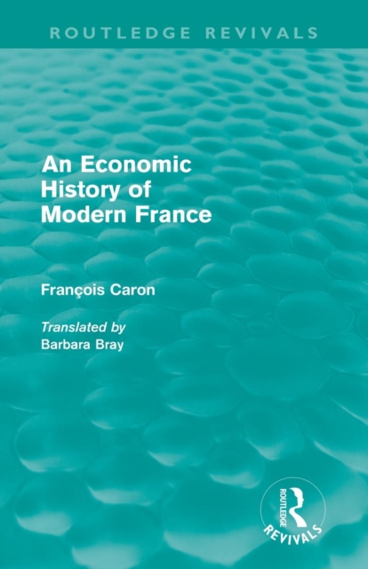 An Economic History of  Modern France (Routledge Revivals), Paperback / softback Book