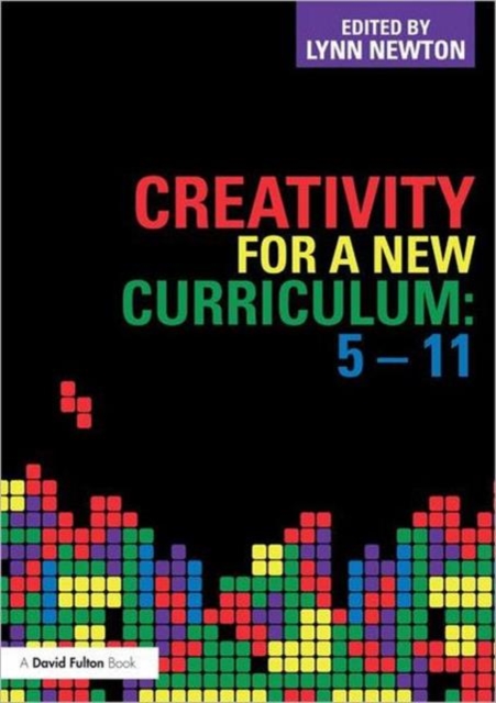 Creativity for a New Curriculum: 5-11, Paperback / softback Book