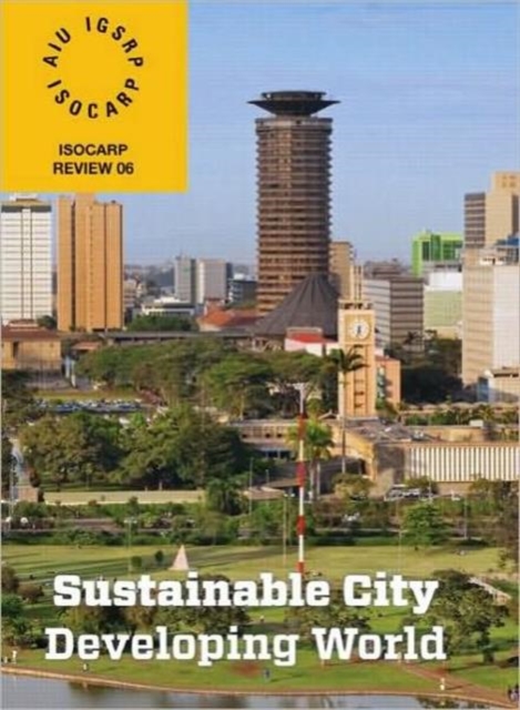 Sustainable City/Developing World : ISOCARP Review 6, Paperback / softback Book
