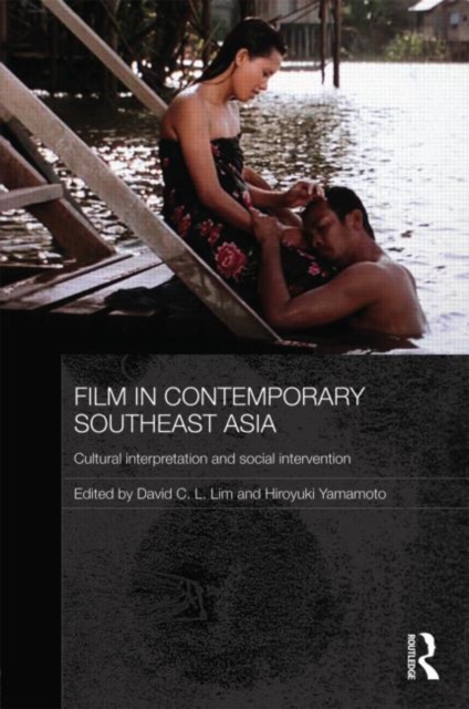 Film in Contemporary Southeast Asia : Cultural Interpretation and Social Intervention, Hardback Book