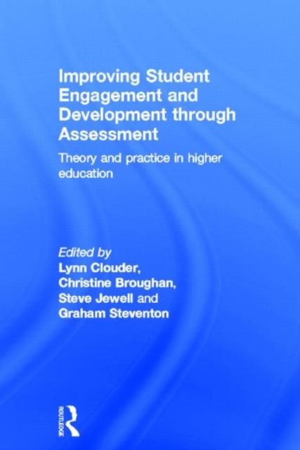 Improving Student Engagement and Development through Assessment : Theory and practice in higher education, Hardback Book