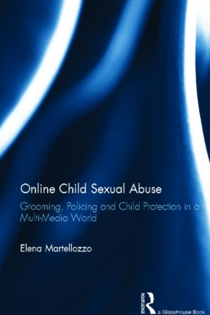 Online Child Sexual Abuse : Grooming, Policing and Child Protection in a Multi-Media World, Hardback Book