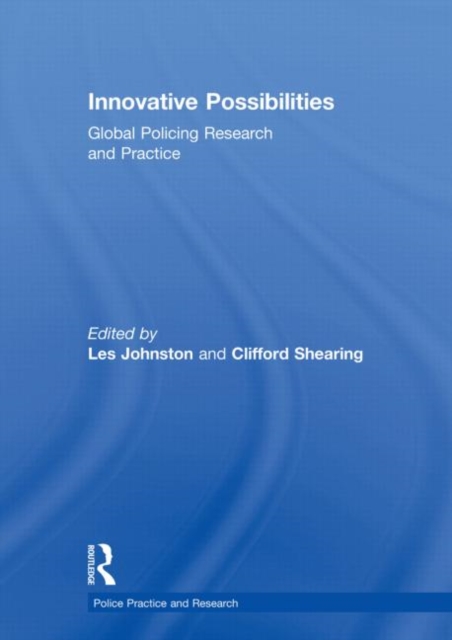 Innovative Possibilities: Global Policing Research and Practice, Hardback Book
