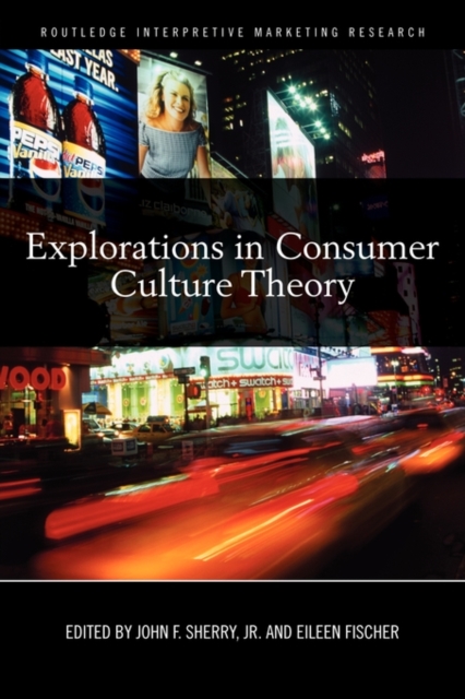 Explorations in Consumer Culture Theory, Paperback / softback Book