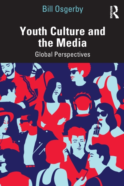 Youth Culture and the Media : Global Perspectives, Paperback / softback Book