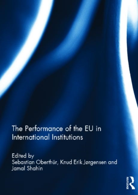 The Performance of the EU in International Institutions, Hardback Book