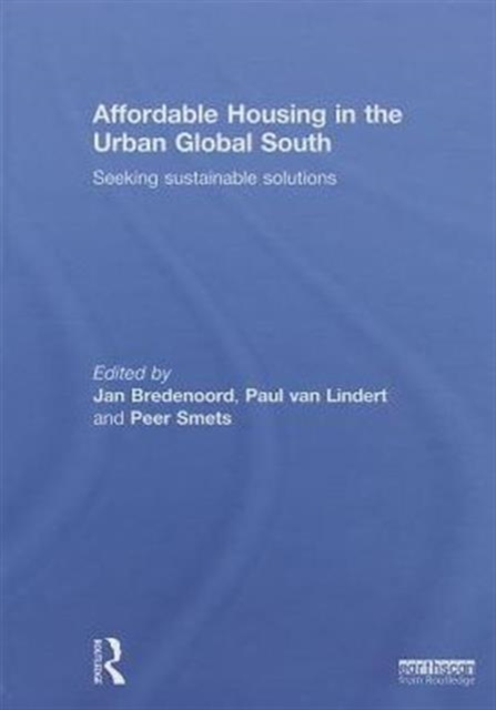 Affordable Housing in the Urban Global South : Seeking Sustainable Solutions, Hardback Book