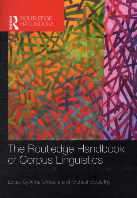 The Routledge Handbook of Corpus Linguistics, Paperback / softback Book
