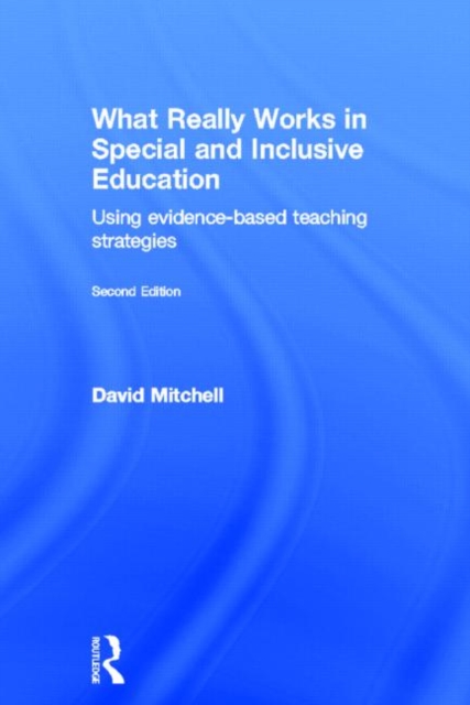 What Really Works in Special and Inclusive Education : Using Evidence-Based Teaching Strategies, Hardback Book