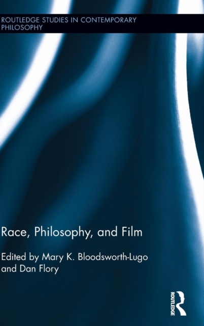 Race, Philosophy, and Film, Hardback Book