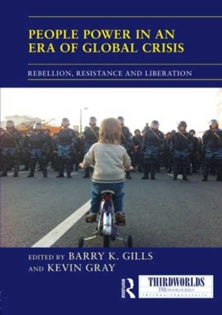 People Power in an Era of Global Crisis : Rebellion, Resistance and Liberation, Paperback / softback Book