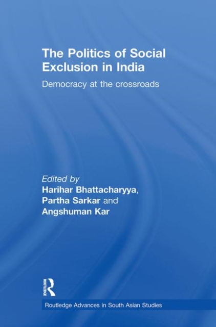 The Politics of Social Exclusion in India : Democracy at the Crossroads, Paperback / softback Book