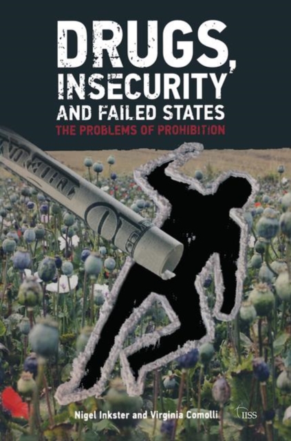 Drugs, Insecurity and Failed States : The Problems of Prohibition, Paperback / softback Book