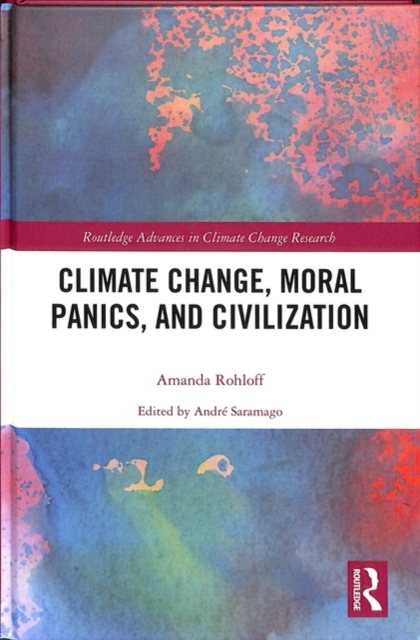Climate Change, Moral Panics and Civilization, Hardback Book