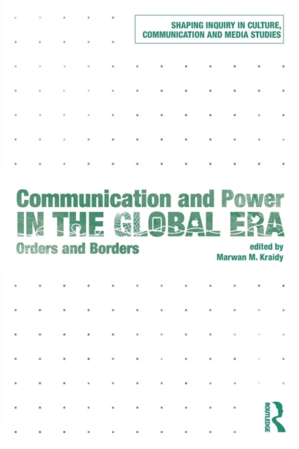 Communication and Power in the Global Era : Orders and Borders, Paperback / softback Book
