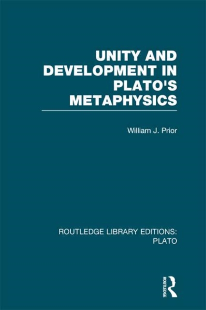 Unity and Development in Plato's Metaphysics (RLE: Plato), Hardback Book
