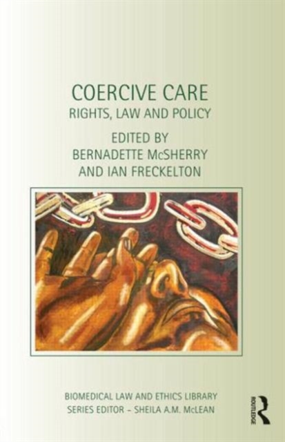 Coercive Care : Rights, Law and Policy, Hardback Book