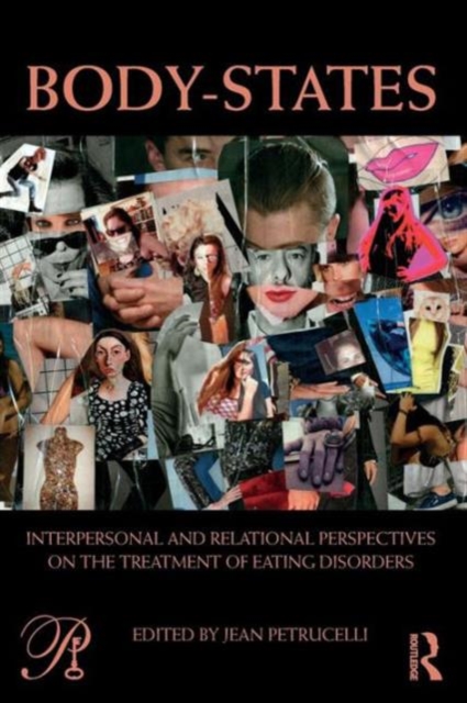 Body-States:Interpersonal and Relational Perspectives on the Treatment of Eating Disorders, Paperback / softback Book