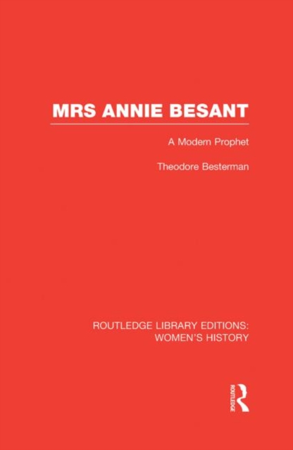 Mrs Annie Besant : A Modern Prophet, Hardback Book