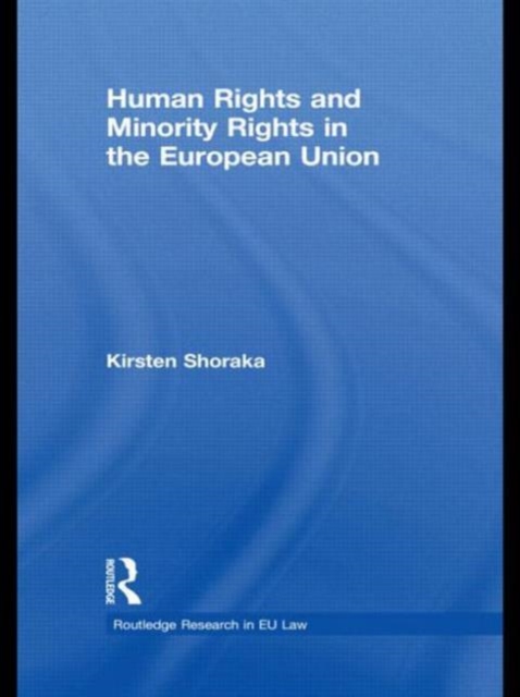 Human Rights and Minority Rights in the European Union, Paperback / softback Book