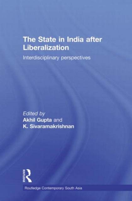 The State in India after Liberalization : Interdisciplinary Perspectives, Paperback / softback Book