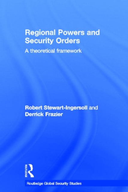 Regional Powers and Security Orders : A Theoretical Framework, Paperback / softback Book