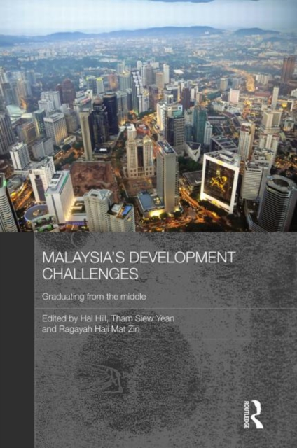 Malaysia's Development Challenges : Graduating from the Middle, Paperback / softback Book