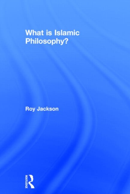What is Islamic Philosophy?, Hardback Book