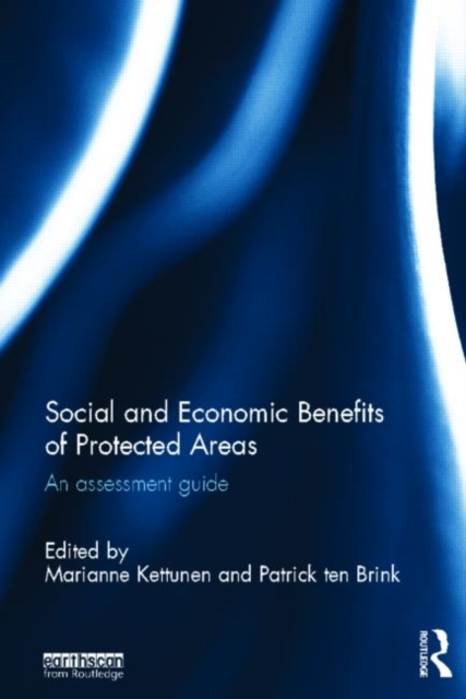 Social and Economic Benefits of Protected Areas : An Assessment Guide, Hardback Book