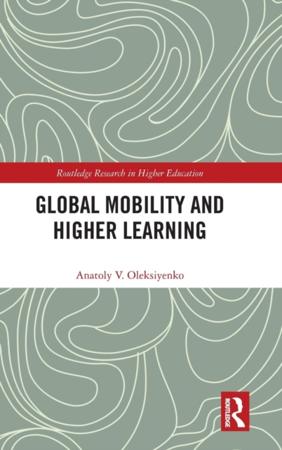 Global Mobility and Higher Learning, Hardback Book