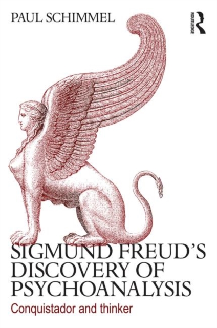 Sigmund Freud's Discovery of Psychoanalysis : Conquistador and thinker, Paperback / softback Book