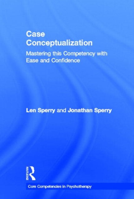 Case Conceptualization : Mastering this Competency with Ease and Confidence, Hardback Book