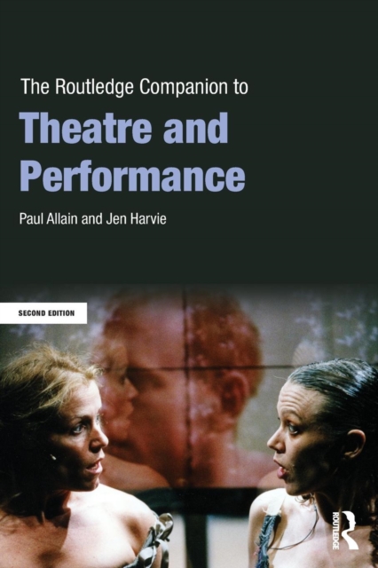 The Routledge Companion to Theatre and Performance, Paperback / softback Book