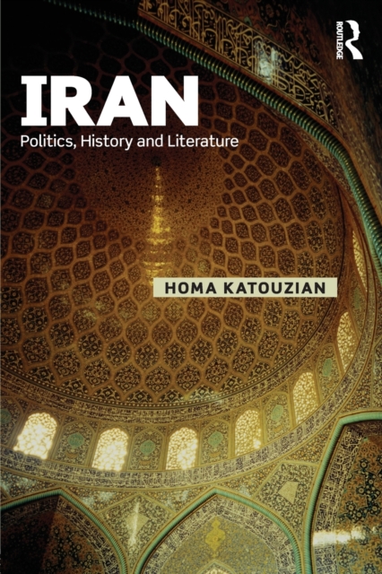 Iran : Politics, History and Literature, Paperback / softback Book