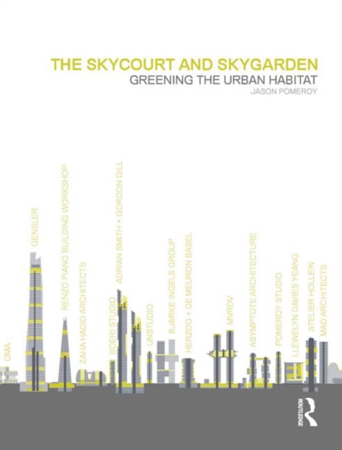 The Skycourt and Skygarden : Greening the urban habitat, Hardback Book