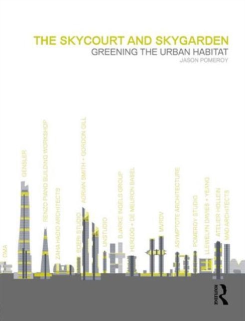 The Skycourt and Skygarden : Greening the urban habitat, Paperback / softback Book