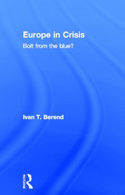 Europe in Crisis : Bolt from the Blue?, Hardback Book