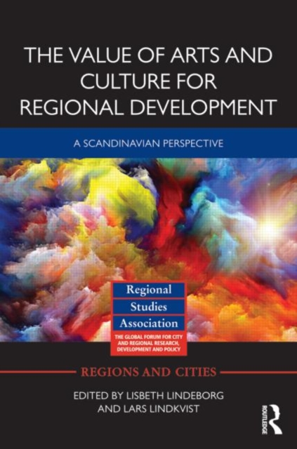 The Value of Arts and Culture for Regional Development : A Scandinavian Perspective, Hardback Book