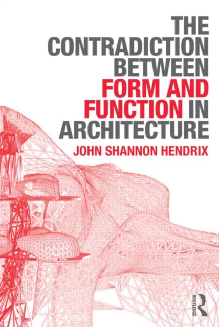 The Contradiction Between Form and Function in Architecture, Paperback / softback Book