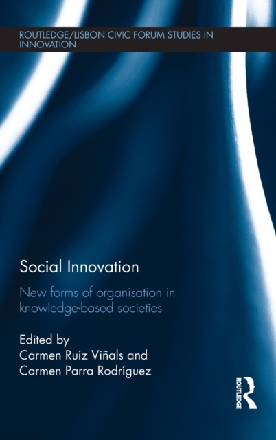 Social Innovation : New Forms of Organisation in Knowledge–Based Societies, Hardback Book
