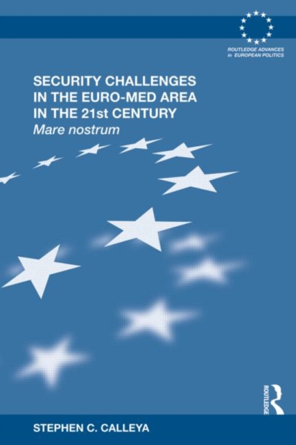 Security Challenges in the Euro-Med Area in the 21st Century : Mare Nostrum, Paperback / softback Book