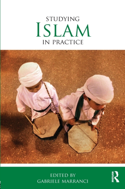 Studying Islam in Practice, Paperback / softback Book