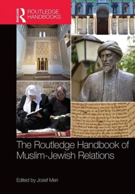 The Routledge Handbook of Muslim-Jewish Relations, Hardback Book