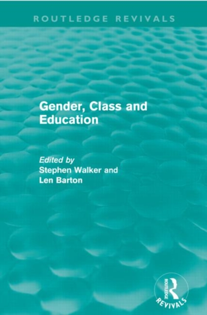 Gender, Class and Education (Routledge Revivals), Paperback / softback Book